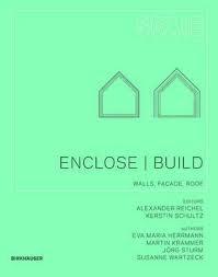 ENCLOSE /  BUILD. WALLS, FACADE, ROOF. 