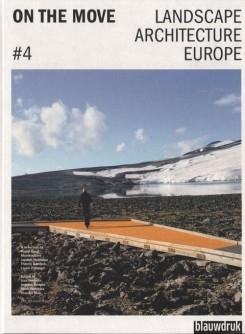ON THE MOVE . Nº 4   LANDSCAPE ARCHITECTURE EUROPE   ( LAE ) .