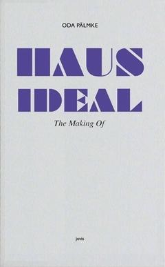 HAUS IDEAL THE MAKING OF .