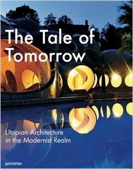 TALE OF TOMORROW. UTOPIAN ARCHITECTURE IN THE MODERNIST REALM