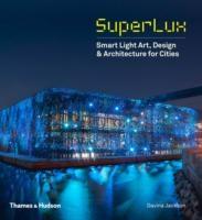 SUPERLUX. SMART LIGHT ART, DESIGN & ARCHITECTURE FOR CITIES AND BUILDING