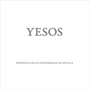 YESOS "GIPSOTECA DE LA UNIVERSIDAD DE SEVILLA"