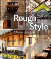 ROUGH STYLE. ARCHITECTURE, INTERIOR, DESIGN. 