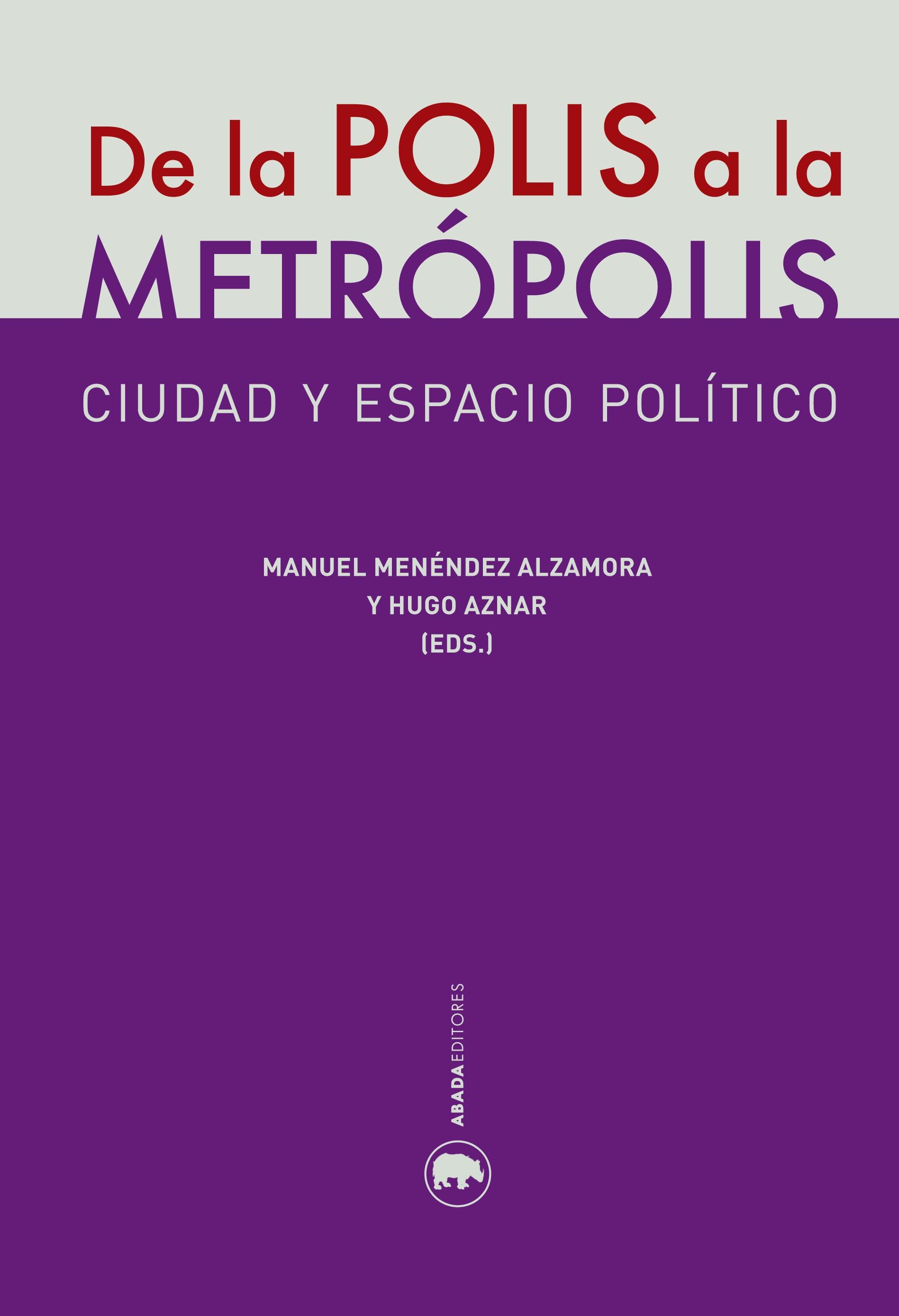 DE LA POLIS A LA METROPOLIS "CIUDAD Y ESPACIO POLITICO"