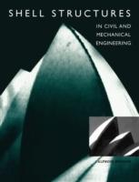 SHELL STRUCTURES IN CIVIL AND MECHANICAL ENGINEERING