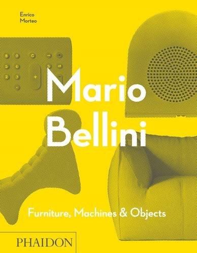 BELLINI: MARIO BELLINI. FURNITURE, MACHINES & OBJECTS