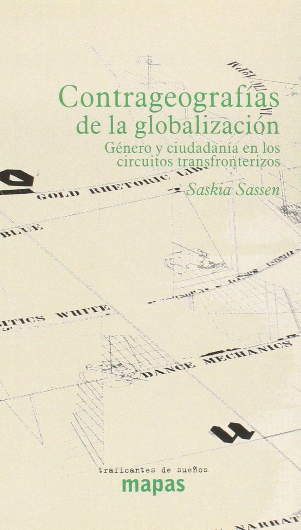 CONTRA GEOGRAFÍAS DE LA GLOBALIZACIÓN "GÉNERO Y CIUDADANÍA EN LOS CIRCUITOS TRANSFRONTERIZOS"