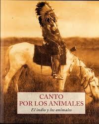 CANTO POR LOS ANIMALES "EL INDIO Y LOS ANIMALES". 
