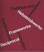 RECIPROCAL FRAMEWORKS. TRADITION AND INNOVATION. 