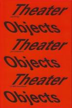 THEATER OBJECTS. A STAGE  FOR ARCHITECTURE AND ART. 