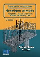 CONSTRUCCIÓN DE ESTRUCTURAS DE HORMIGÓN ARMADO ADAPTADO A LAS INSTRUCCIONES EHE-08, NCSE-02 Y CTE