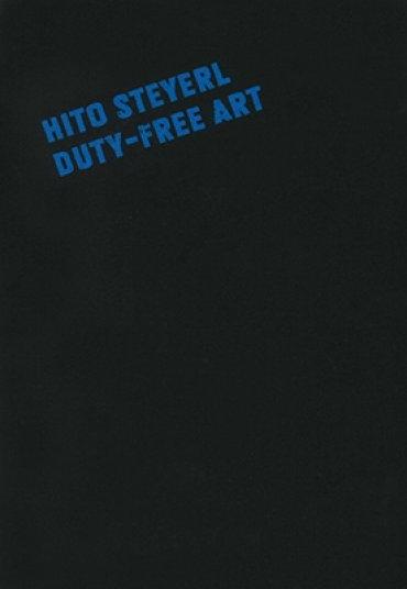 STEYERL: HITO STEYERL.. DUTY FREE ART