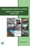 ORGANIZACION PRACTICA DE OBRAS. TOMO II: LOS OFICIOS EN LA CONSTRUCCION. 