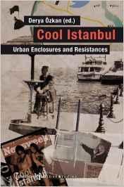 COOL ISTANBUL : URBAN ENCLOSURES & RESISTANCES