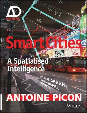 SMART CITIES: A SPATIALISED INTELLIGENCE - AD PRIMER. 