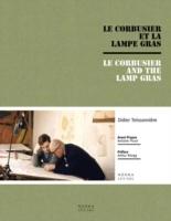 LE CORBUSIER: LE CORBUSIER AND THE GRASS LAMP