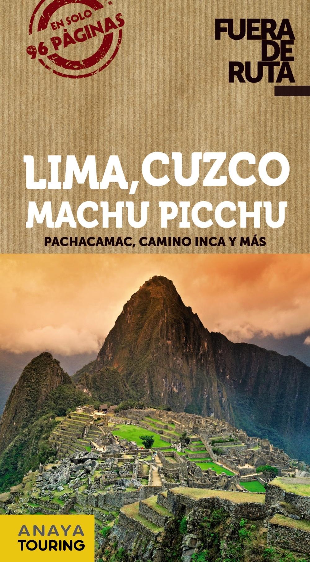 LIMA, CUZCO, MACHU PICCHU. FUERA DE RUTA