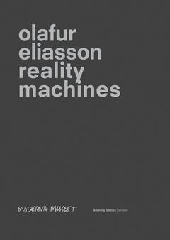 ELIASSON: OLAFUR ELIASSON: REALITY MACHINES. 