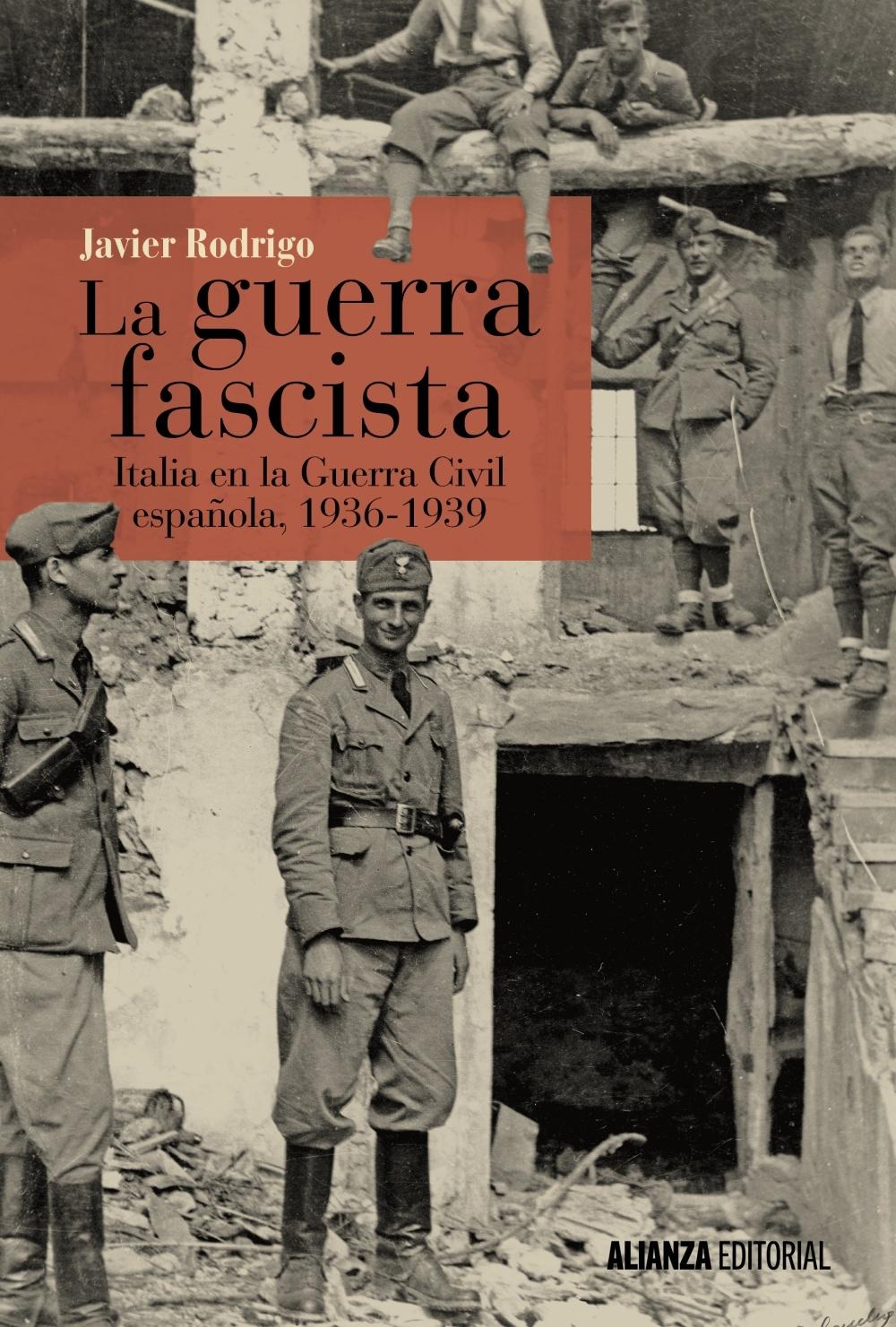 GUERRA FASCISTA, LA "ITALIA EN LA GUERRA CIVIL ESPAÑOLA, 1936-1939". 