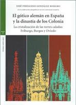 GOTICO ALEMAN EN ESPAÑA Y LA DINASTIA DE LOS COLONIA. LA CRISTALIZACION DE LAS TORRES CALADAS: