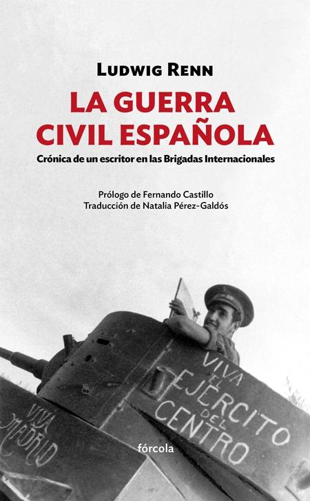 LA GUERRA CIVIL ESPAÑOLA "CRÓNICA DE UN ESCRITOR EN LAS BRIGADAS INTERNACIONALES". 