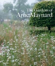 MAYNARD: THE GARDENS OF ARNE MAYNARD