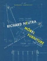 NEUTRA: RICHARD NEUTRA: MOBEL / FURNITURE