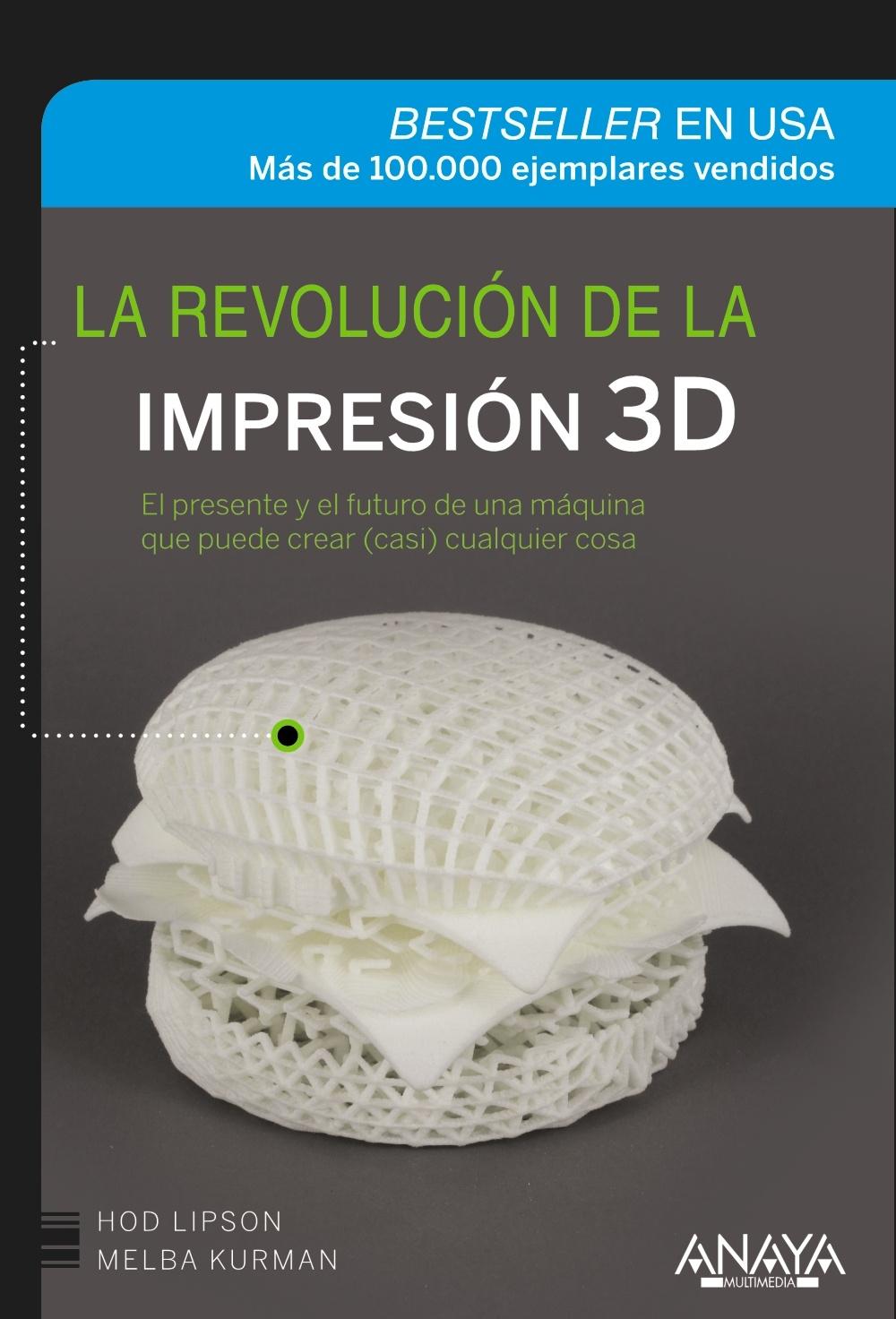 REVOLUCION DE LA IMPRESION 3D. 