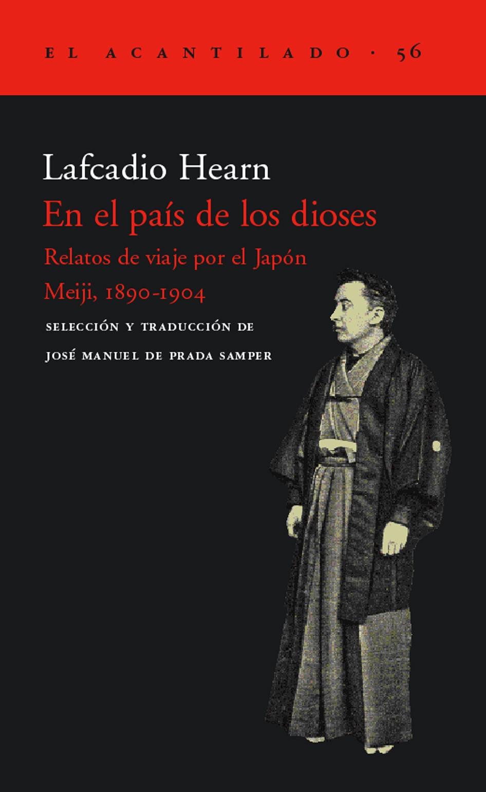 EN EL PAIS DE LOS DIOSES. RELATOS DE VIAJE POR EL JAPON. MEIJI, 1890 - 1904