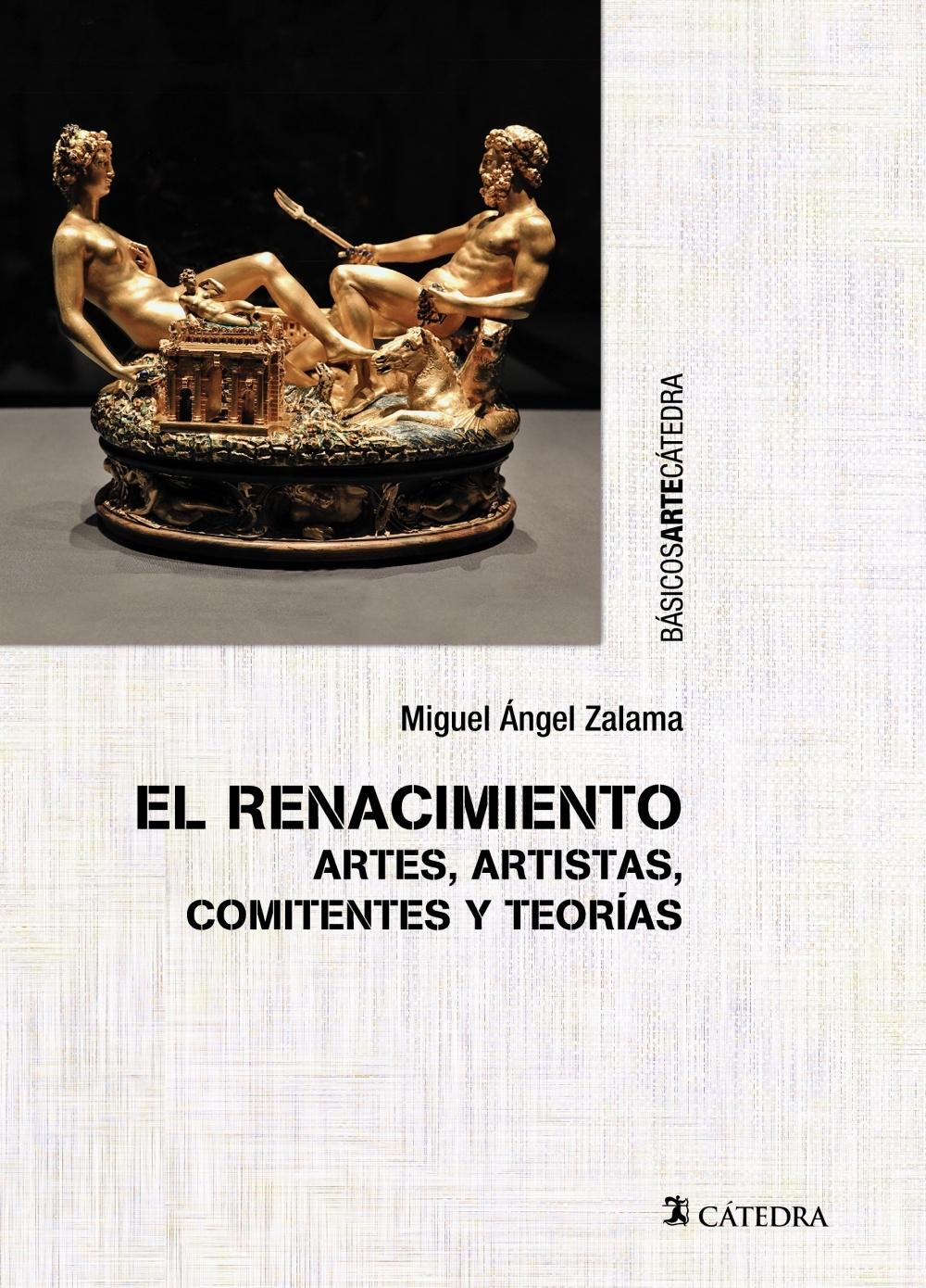 RENACIMIENTO, EL. ARTES, ARTISTAS, COMITENTES Y TEORIAS