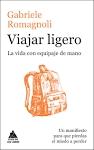 VIAJAR LIGERO "LA VIDA CON EQUIPAJE DE MANO". 