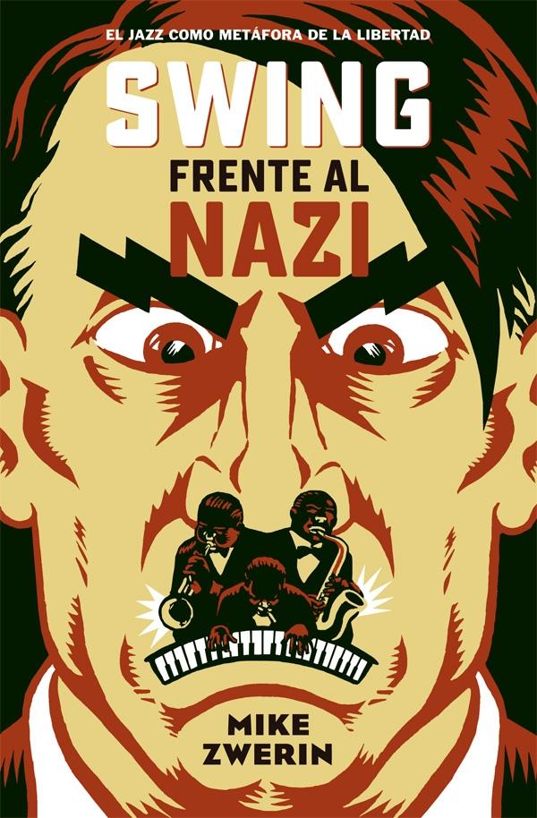SWING FRENTE AL NAZI. EL JAZZ COMO METÁFORA DE LA LIBERTAD. 