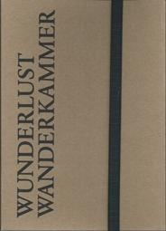 GUNTHER VOGT : WUNDERLUST WANDERKAMMER