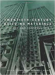 TWENTIETH- CENTURY BUILDING MATERIALS "HISTORY AND CONSERVATION"