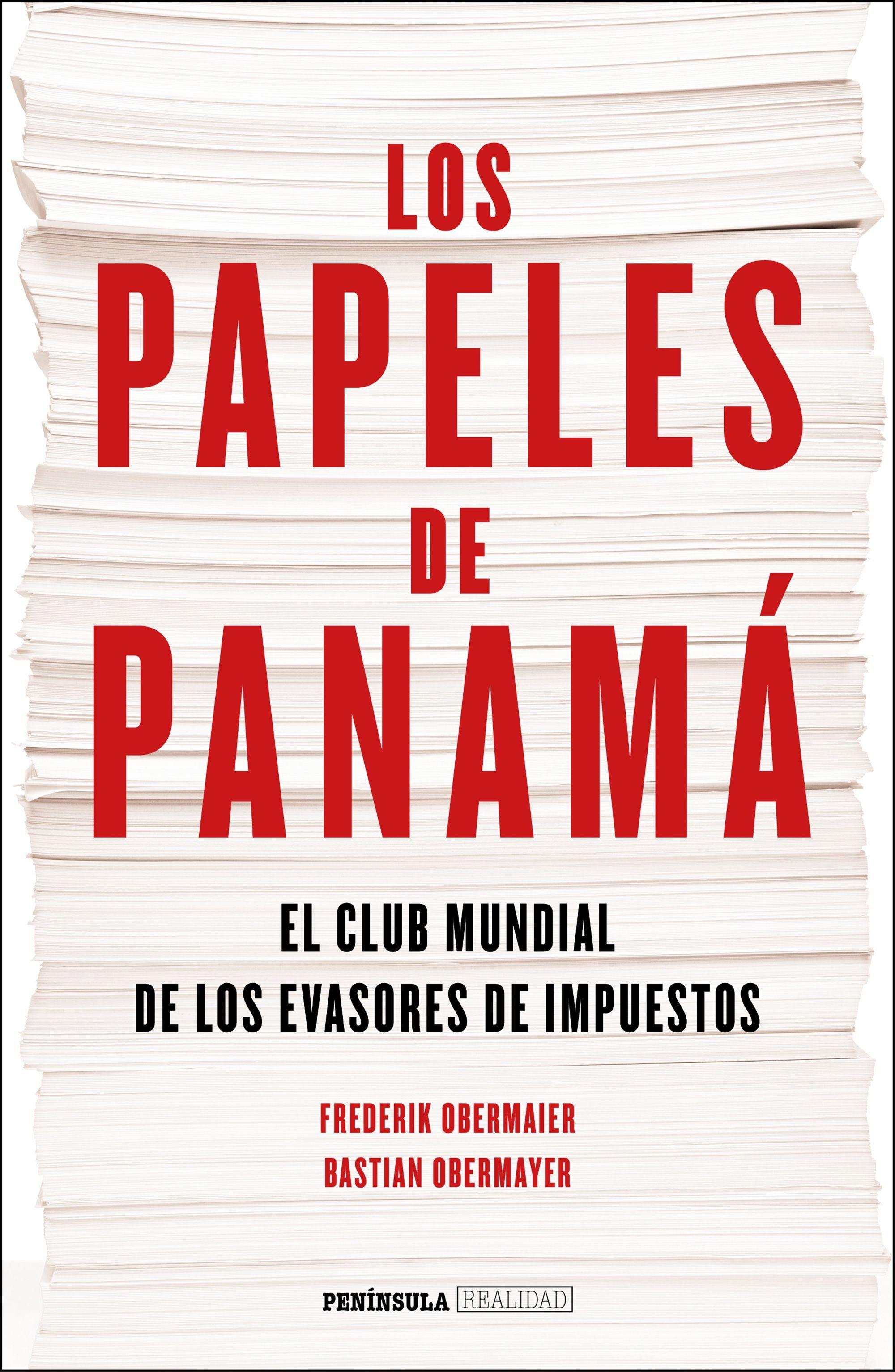 PAPELES DE PANAMA, EL. "EL CLUB MUNDIAL DE LOS EVASORES DE IMPUESTOS". 