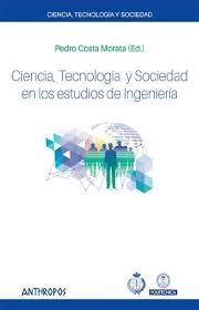 CIENCIA, TECNOLOGÍA Y SOCIEDAD EN LOS ESTUDIOS DE INGENIERÍA