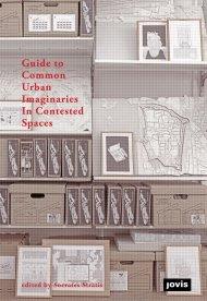 GUIDE TO COMMON URBAN. IMAGINARIES IN CONTESTED SPACES