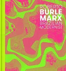 BURLE MARX: ROBERTO BURLE MARX - BRAZILIAN MODERNIST. 