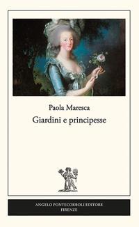 GIARDINI E PRINCIPESSE. 