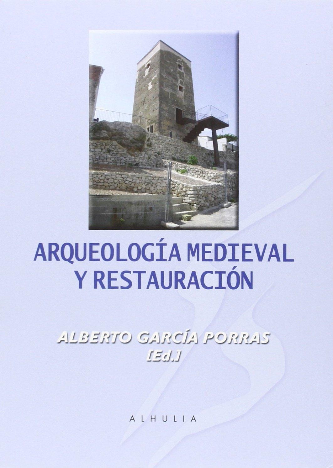 ARQUEOLOGÍA MEDIEVAL Y RESTAURACIÓN. 