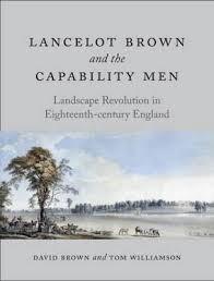 LANCELOT BROWN AND THE CAPABILITY MEN. LANDSCAPE REVOLUTION IN EIGHTEENTH - CENTURY ENGLAND