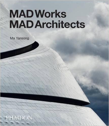 MAD WORKS MAD ARCHITECTS. 