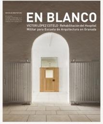 LOPEZ COTELO: EN BLANCO  Nº  20 VICTOR LOPEZ COTELO . REHABILITACION DEL HOSPITAL MILITAR  "PARA ESCUELA DE ARQUITECTURA EN GRANADA". 