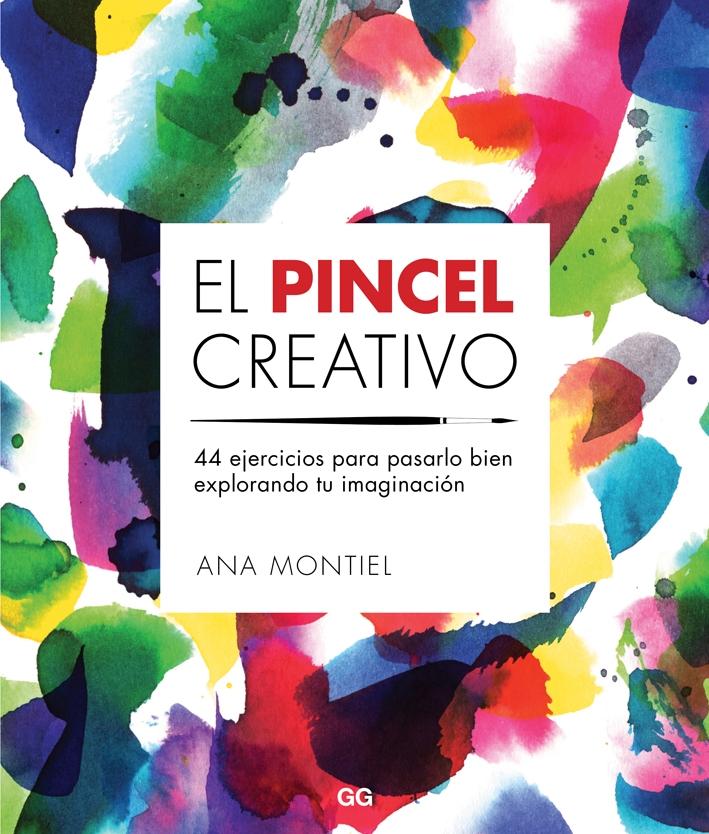 PINCEL CREATIVO, EL "44 EJERCICIOS PARA PASARLO BIEN EXPLORANDO TU IMAGINACIÓN". 