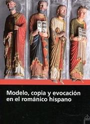 MODELO, COPIA Y EVOCACION EN EL ROMANICO HISPANO