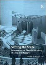 SETTING THE SCENE: PERSPECTIVES ON TWENTIETH - CENTURY THEATER ARCHITECTURE