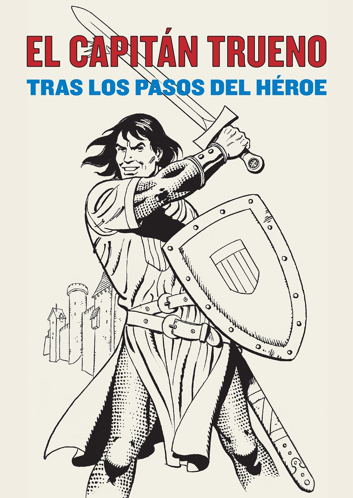 CAPITAN TRUENO. TRAS LOS PASOS DEL HEROE. 