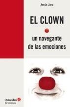 CLOWN, EL. UN NAVEGANTE DE LAS EMOCIONES.