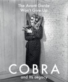 AVANT- GARDE WON'T GIVE UP. COBRA AND ITS LEGACY. 