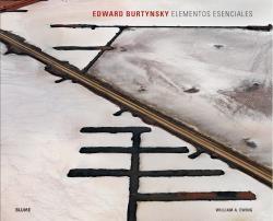 BURTYNSKY: EDWARD BURTYNSKY. ELEMENTOS ESENCIALES. 